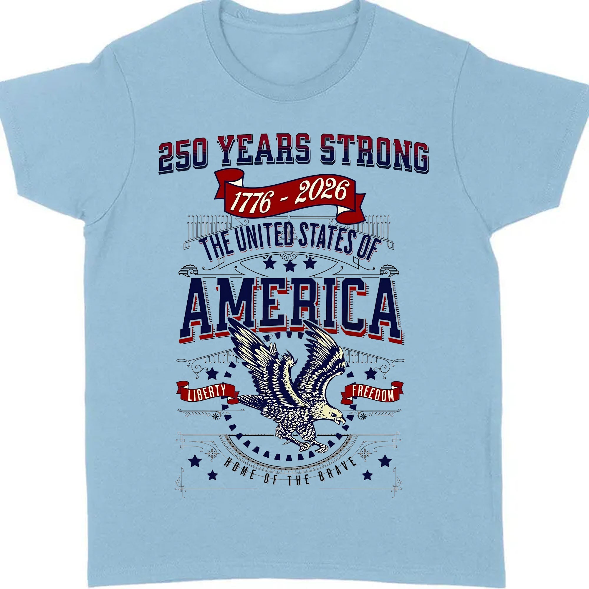 250 Years Strong USA Shirt | Happy 250th Birthday USA Shirt | America 250th Anniversary Tee | Independence Day T-Shirt 682535